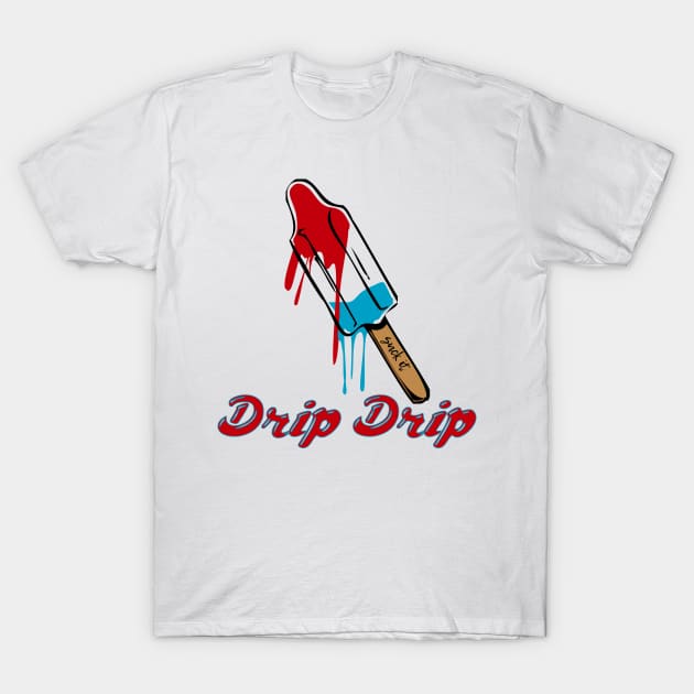 Drip Drip T-Shirt by DiamondEgo16